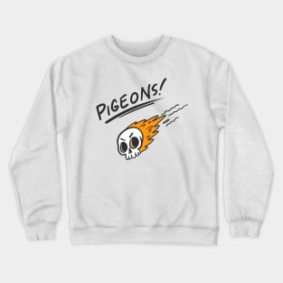 Pigeons! Crewneck Sweatshirt